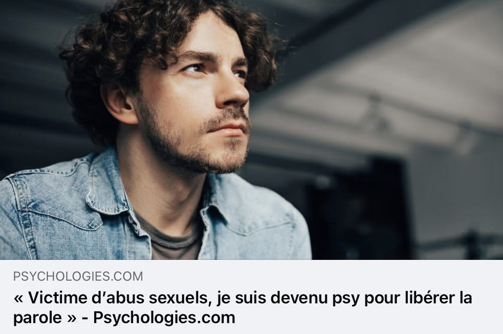 Psychologies Chronique - Abus sexuels - Je suis devenu psy pour libérer la parole